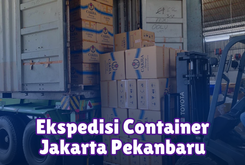 Ekspedisi Container Jakarta Pekanbaru