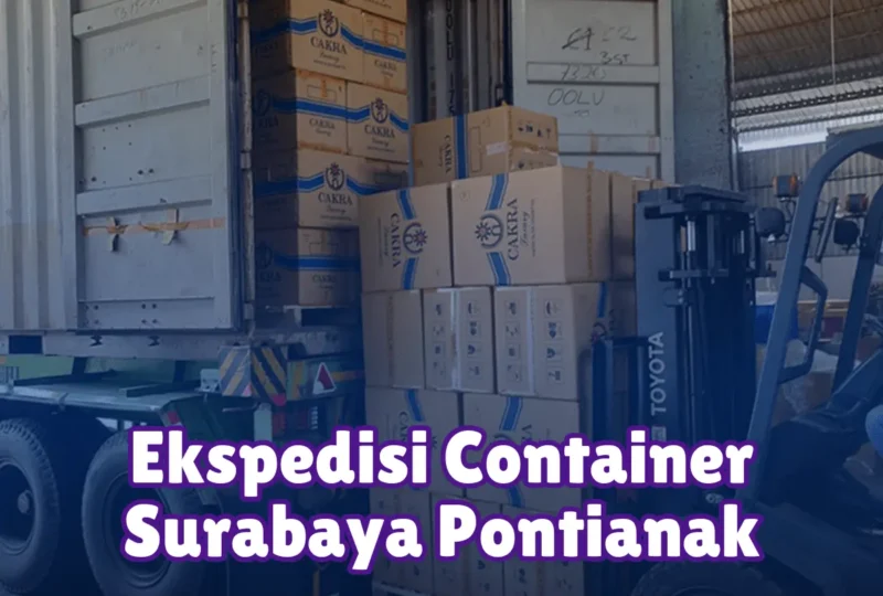 Ekspedisi Container Surabaya Pontianak