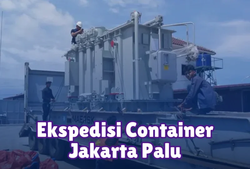 Ekspedisi Container Jakarta Palu