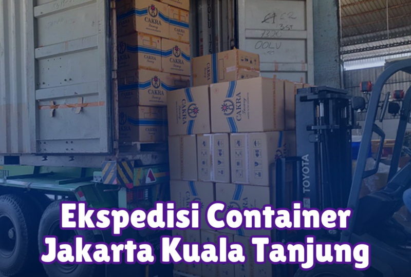 Ekspedisi Container Jakarta Kuala Tanjung