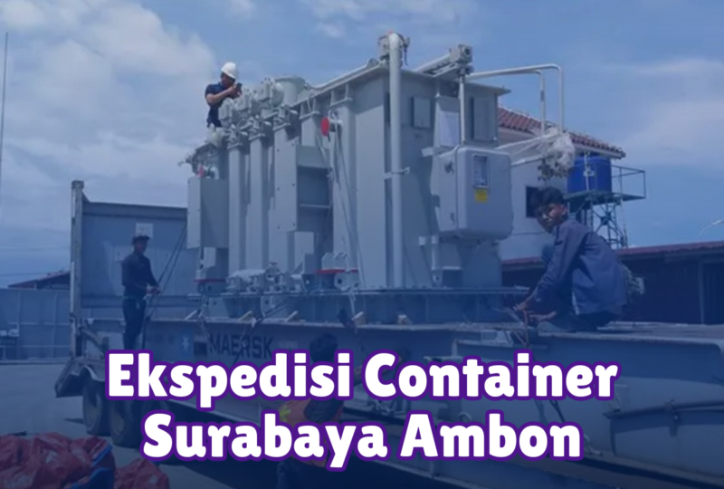 Ekspedisi Container Surabaya Ambon