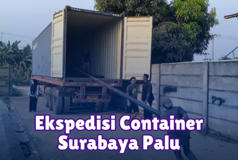 Ekspedisi Container Surabaya Palu