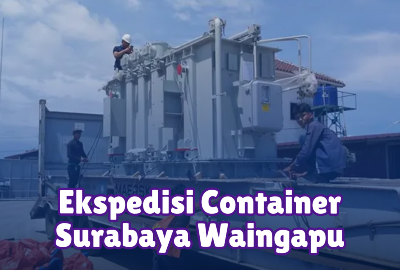 Ekspedisi Container Surabaya Waingapu