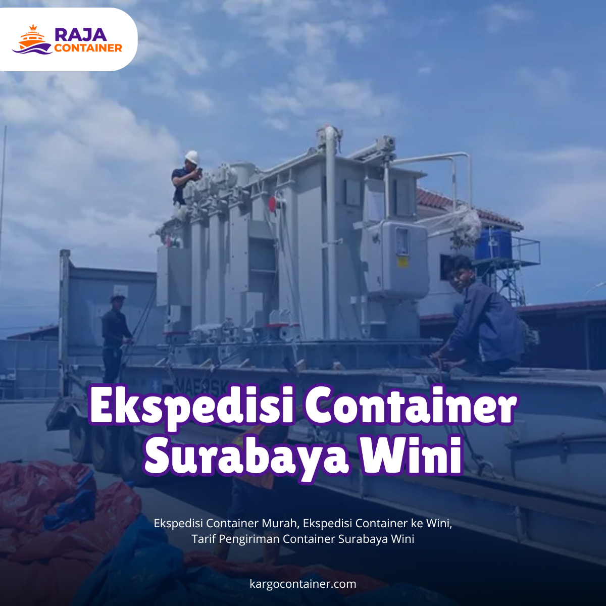 Ekspedisi Container Surabaya Wini