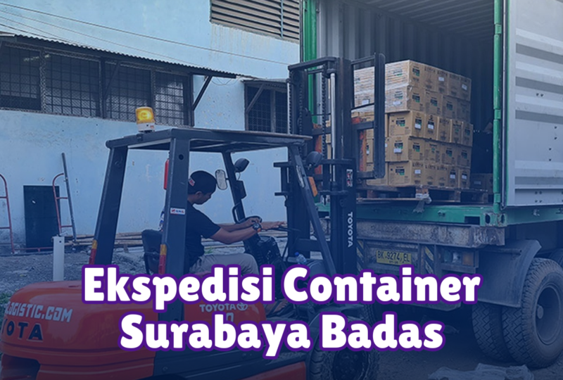 Ekspedisi Container Surabaya Badas