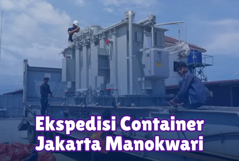 Ekspedisi Container Jakarta Manokwari