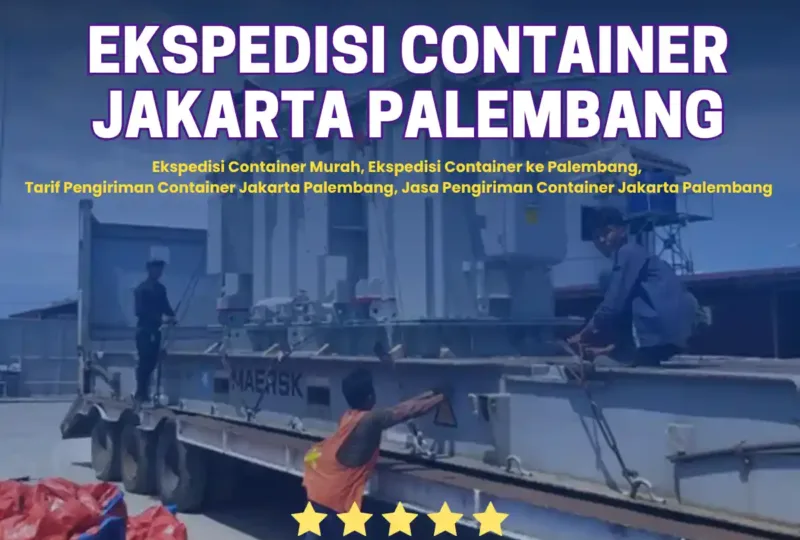 Ekspedisi Container Jakarta Palembang