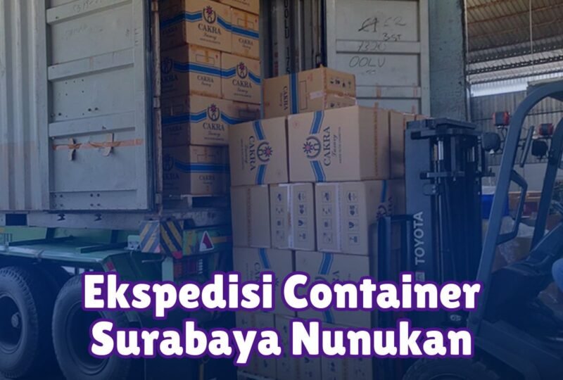 Ekspedisi Container Surabaya Nunukan