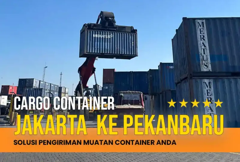 Cargo Container Jakarta ke Pekanbaru