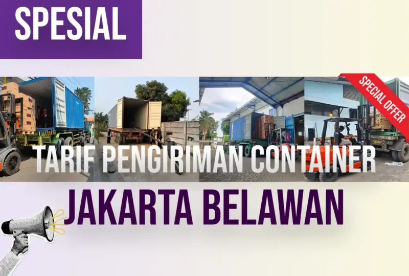 Tarif Pengiriman Container Jakarta Belawan
