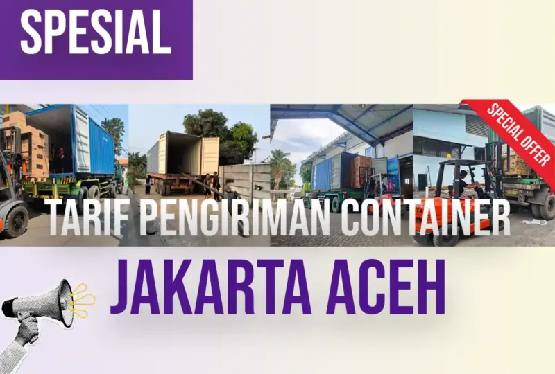 Tarif Pengiriman Container Jakarta Aceh