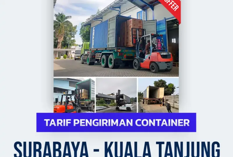 Tarif Pengiriman Container Surabaya Kuala Tanjung