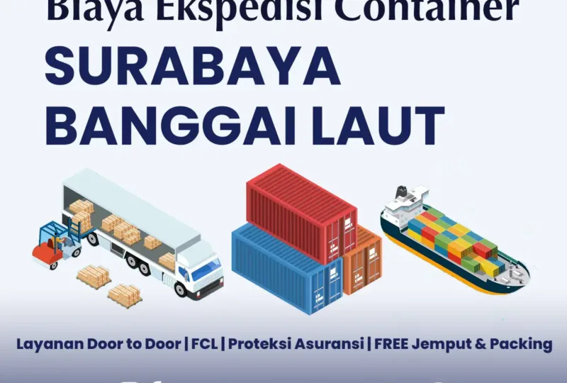 Biaya Ekspedisi Container Surabaya Banggai Laut