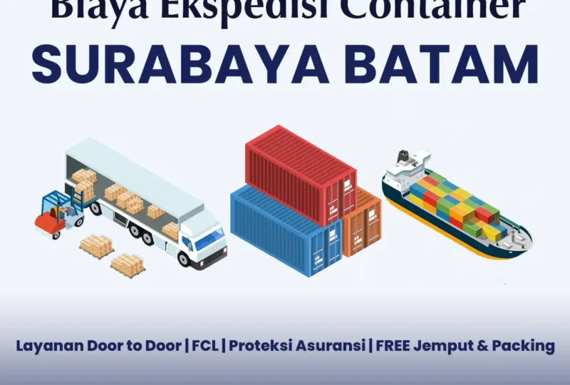 Biaya Ekspedisi Container Surabaya Batam