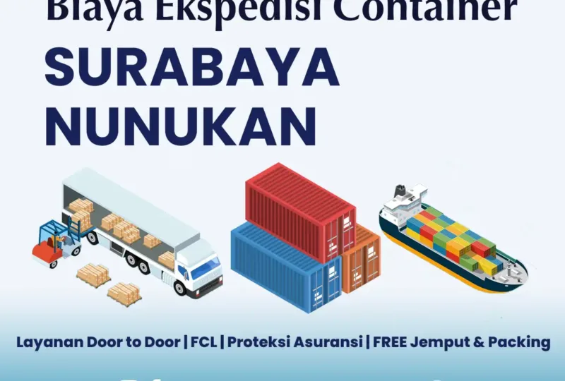 Biaya Ekspedisi Container Surabaya Nunukan
