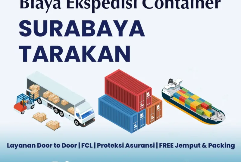 Biaya Ekspedisi Container Surabaya Tarakan
