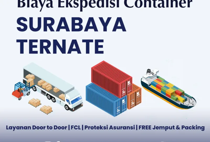 Biaya Ekspedisi Container Surabaya Ternate