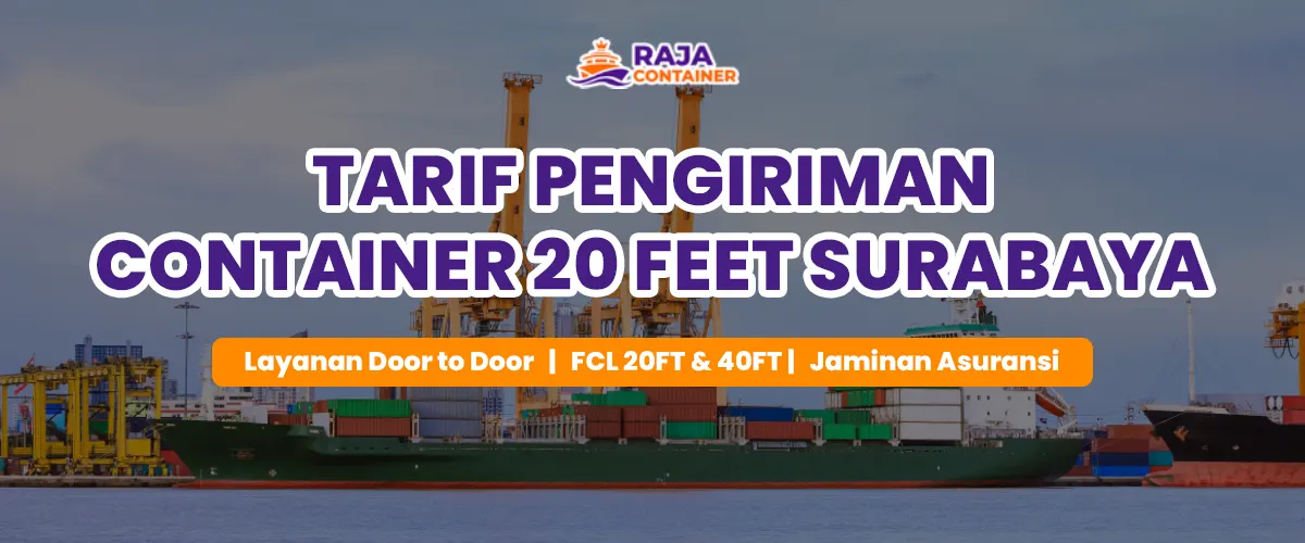 Tarif Pengiriman Container 20 Feet Surabaya