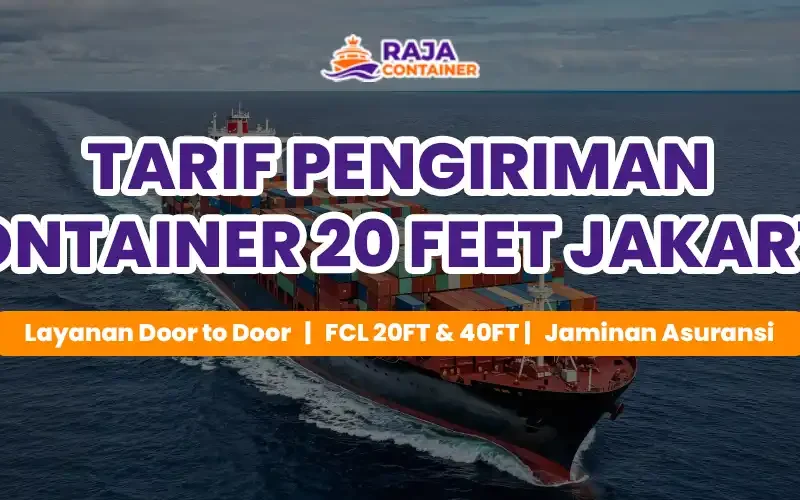 Tarif Pengiriman Container 20 Feet Jakarta