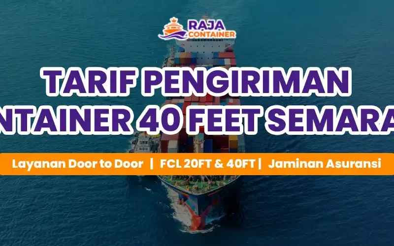Tarif Pengiriman Container 40 Feet Semarang