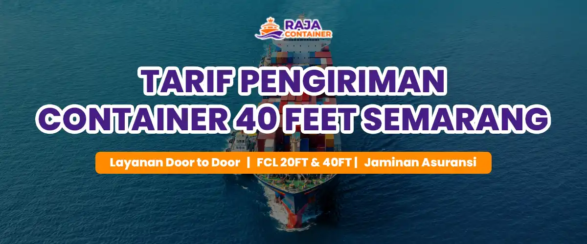 Tarif Pengiriman Container 40 Feet Semarang