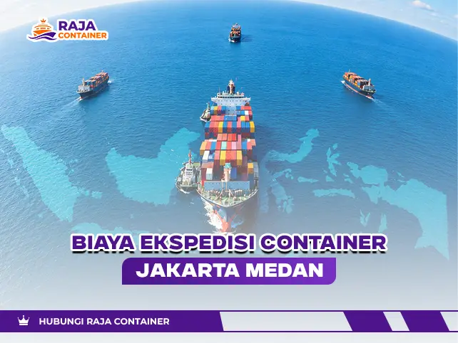 Biaya Ekspedisi Container Jakarta Medan