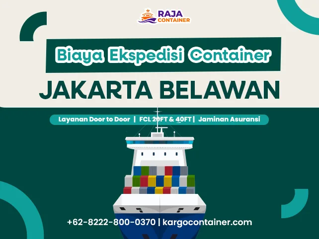 Biaya Ekspedisi Container Jakarta Belawan