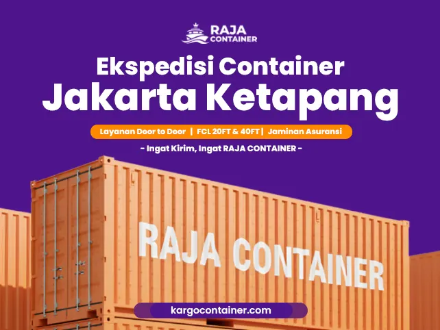 Ekspedisi Container Jakarta Ketapang