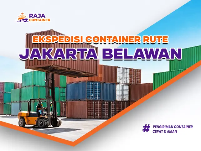 Ekspedisi Container Rute Jakarta Belawan
