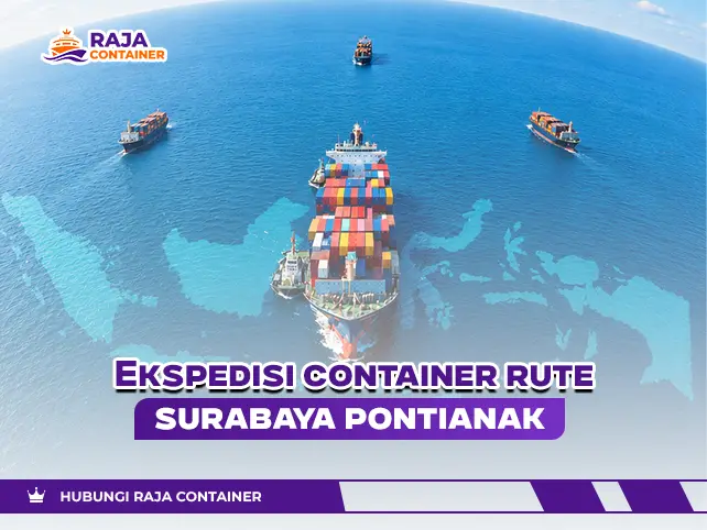 Ekspedisi Container Rute Surabaya Pontianak