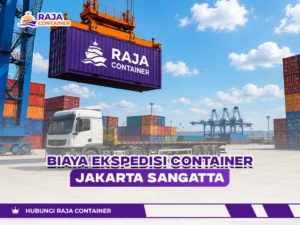 Biaya Ekspedisi Container Jakarta Sangatta