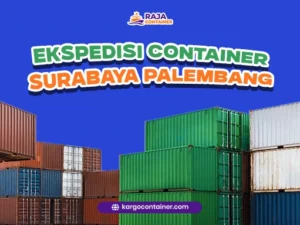 Ekspedisi Container Surabaya Palembang